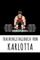 Trainingstagebuch von Karlotta: Personalisierter Tagesplaner f�r dein Fitness- und Krafttraining im Fitnessstudio oder Zuhause