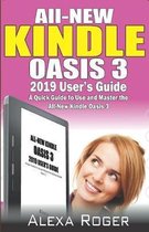 All-New Kindle Oasis 3 2019 User's Guide: A Quick Guide to Use and Master the All-New Kindle Oasis 3.