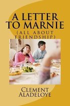 A Letter To Marnie: (all about friendship)