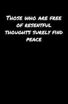 Those Who Are Free Of Resentful Thoughts Surely Find Peace�: A soft cover blank lined journal to jot down ideas, memories, goals, and anything