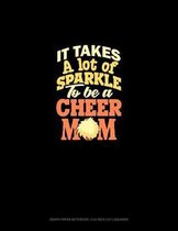 It Takes A Lot Of Sparkle To Be A Cheer Mom