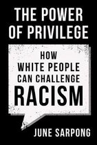 The Power of Privilege How white people can challenge racism