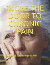 Close the Door to Chronic Pain