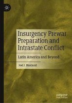 Insurgency Prewar Preparation and Intrastate Conflict