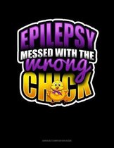 Epilepsy Messed With The Wrong Chick: Unruled Composition Book