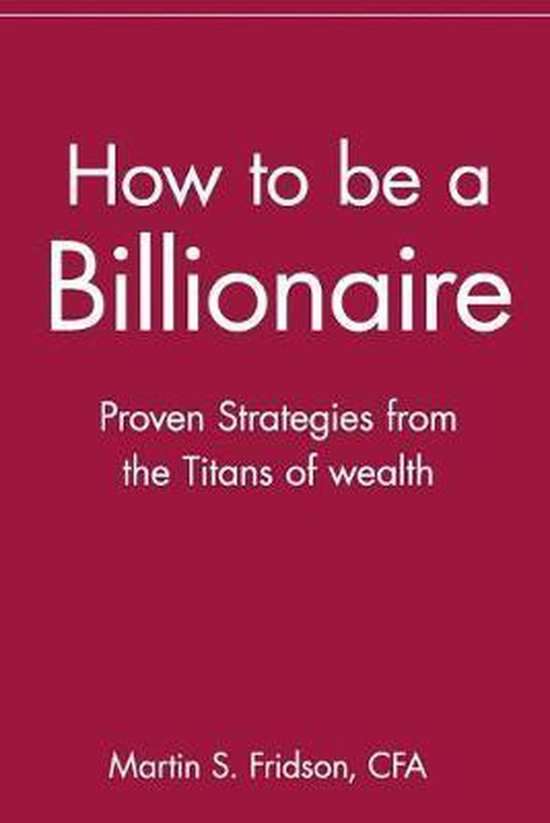 How to Be a Billionaire Proven Stra - cover
