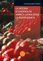 Economía Latinoamericana - La historia económica de América Latina desde la Independencia