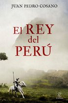 ESPASA NARRATIVA - El rey del Perú