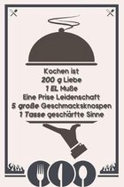 Kochen ist 200 g Liebe 1 EL Mu�e Eine Prise Leidenschaft: Rezeptebuch Kochbuch liniert DinA 5 zum Notieren von eigenen Rezepten und Lieblingsgerichten