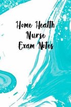 Home Health Nurse Exam Notes: Funny Nursing Theme Notebook - Includes: Quotes From My Patients and Coloring Section - Gift For Your Favorite Home He