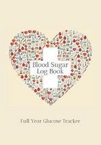 Blood Sugar Log Book: Glucose Diary For Diabetics To Track Blood Sugar Readings Before & After Each Meal (One Year)