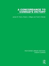 Routledge Library Editions: Joseph Conrad-A Concordance to Conrad's Victory