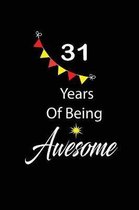 31 years of being awesome: funny and cute blank lined journal Notebook, Diary, planner Happy 31st thirty-first Birthday Gift for thirty one year