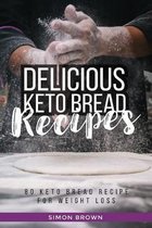 keto bread: delicious keto bread cookbook, keto bread recipes for weight loss, gluten free, low-carb and ketogenic diet, keto brea