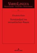 Variolingua. Nonstandard - Standard - Substandard- Nonstandard Im Semantischen Raum