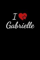 I love Gabrielle: Notebook / Journal / Diary - 6 x 9 inches (15,24 x 22,86 cm), 150 pages. For everyone who's in love with Gabrielle.