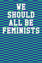 We Should All Be Feminists: Guitar Tab Notebook 6x9 120 Pages