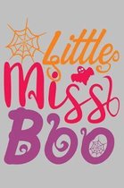 Little Miss Boo: Funny Halloween celebration Gift Great gift for spooky Halloween holiday Blank lined Journal Halloween notebook for ta