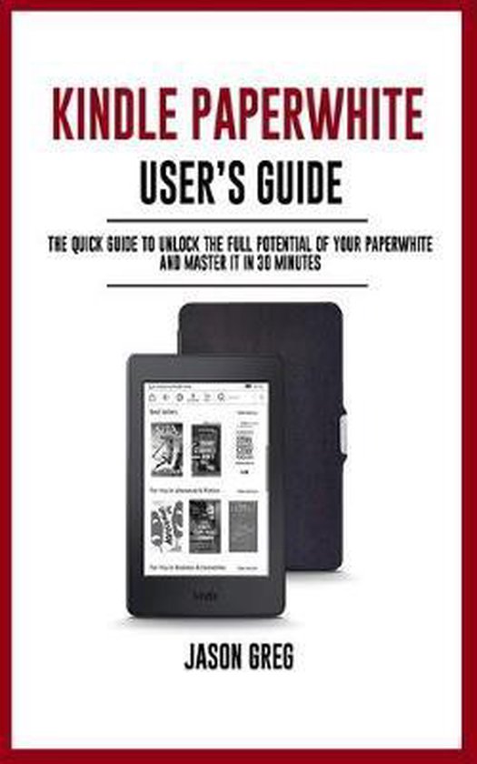 Kindle Paperwhite User's Guide, Jason Greg 9781691533725 Boeken
