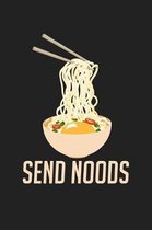 Send Noods: 120 Blank Lined Page Softcover Notes Journal - College Ruled Composition Notebook - 6x9 Blank Line - Funny Ramen Gifts