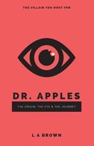 Dr. Apples: The Origin, The Eye & The Journey