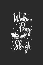 Christmas Wake, pray and sleigh Notebook