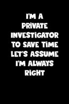 Private Investigator Notebook - Private Investigator Diary - Private Investigator Journal - Funny Gift for Private Investigator: Medium College-Ruled