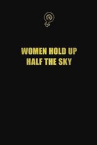 Women hold up half the sky: 6x9 Unlined 120 pages writing notebooks for Women and girls