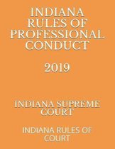 Indiana Rules of Professional Conduct 2019: Indiana Rules of Court