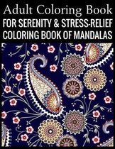 Adult Coloring Book For Serenity & Stress-Relief Coloring Book Of Mandalas