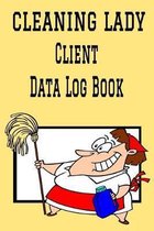 Cleaning Lady Client Data Log Book