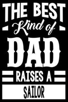 The Best Kind Of Dad Raises A Sailor: College Ruled Lined Journal Notebook 120 Pages 6''x9'' - Best Dad Gifts Personalized