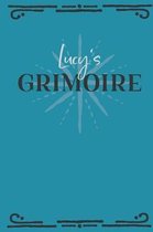 Lucy's Grimoire: Personalized Grimoire Notebook (6 x 9 inch) with 162 pages inside, half journal pages and half spell pages.