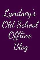 Lyndsey's Old School Offline Blog: Notebook / Journal / Diary - 6 x 9 inches (15,24 x 22,86 cm), 150 pages.