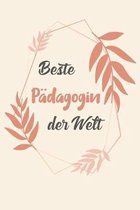 Beste P�dagogin Der Welt: A5 Punkteraster - Notebook - Notizbuch - Taschenbuch - Journal - Tagebuch - Ein lustiges Geschenk f�r Freunde oder die