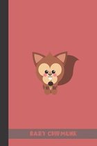 Baby Chipmunk: small lined Chipmunk Notebook / Travel Journal to write in (6'' x 9'') 120 pages