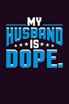 My Husband Is Dope: With a matte, full-color soft cover, this Bucket List Journal is the ideal size 6x9 inch, 90 pages cream colored pages