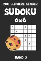 200 Schwere Kinder Sudoku 6x6 Band 3: Sudoku Puzzle R�tselheft mit L�sung, 2 R�stel pro Seite