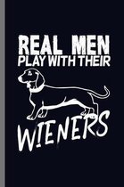 Real Men Play with their Wieners