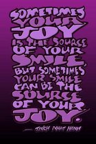 Sometimes Your Joy Is the Source of Your Smile, But Sometimes Your Smile Can Be the Source of Your Joy - Thich Nhat Hanh: 6x9 Inch Dot Grid Bullet Jou