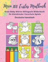 Mein 100 Erstes Malbuch Erste Baby W�rter Bilinguale Bilderbuch f�r Kleinkinder Vorschule Spiele Deutsche hawaiisch: Farben lernen aktivit�ten karten