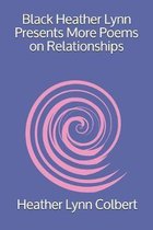 Black Heather Lynn Presents More Poems on Relationships