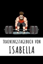 Trainingstagebuch von Isabella: Personalisierter Tagesplaner f�r dein Fitness- und Krafttraining im Fitnessstudio oder Zuhause