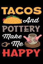 Tacos And Pottery Make Me Happy: 6x9 150 Page College-Ruled Notebook for Pottery Fans and Ceramists.