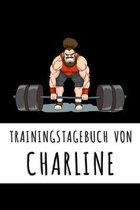 Trainingstagebuch von Charline: Personalisierter Tagesplaner f�r dein Fitness- und Krafttraining im Fitnessstudio oder Zuhause