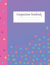 Composition Notebook: Wide Ruled (8.5 x 11) - Notebook for kids, teens, students