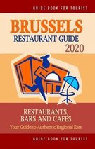 Brussels Restaurant Guide 2020: Your Guide to Authentic Regional Eats in Brussels, Belgium (Restaurant Guide 2020)