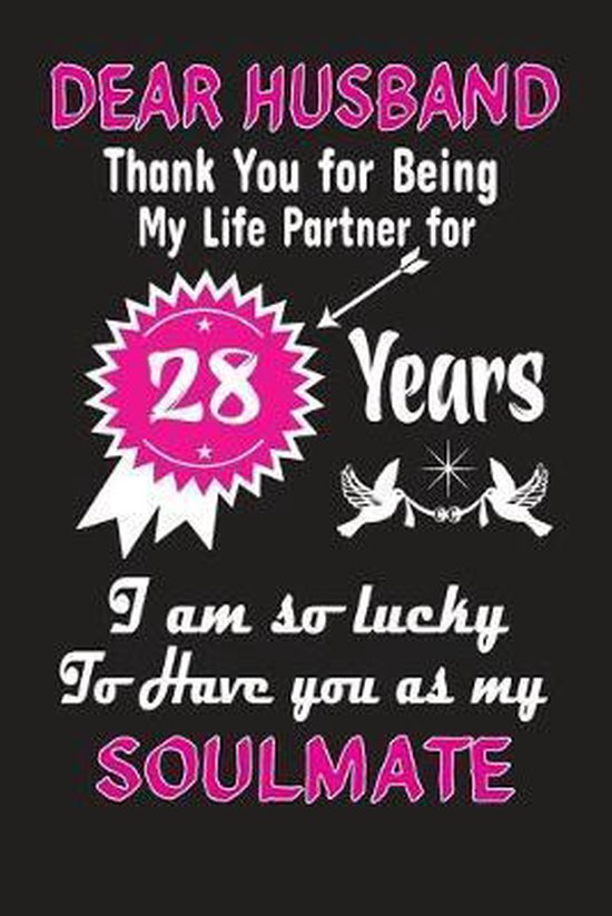 Thank You To My Husband Dear Husband Thank You For Being My Life Partner For 28 Years: 28Th  Anniversary... | Bol.com
