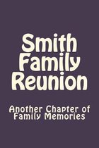 Smith Family Reunion: Another Chapter of Family Memories