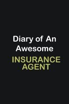 Diary Of An Awesome Insurance Agent: Writing careers journals and notebook. A way towards enhancement